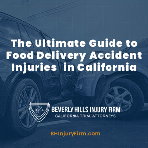 The Ultimate Guide to Food Delivery Accident Injuries in California
