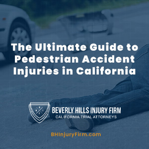 The Ultimate Guide to Pedestrian Accident Injuries in California