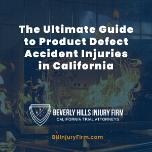 The Ultimate Guide to Product Defect Accident Injuries in California law firm