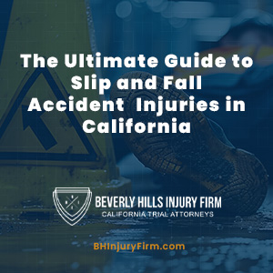 The Ultimate Guide to Slip and Fall Accident Injuries in California