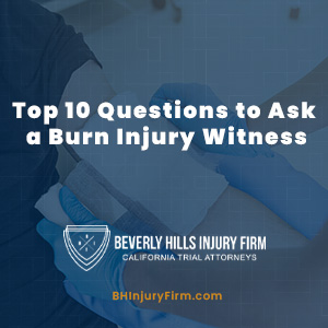 10 Questions to Ask a Witness to a Burn Injury Accident
