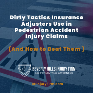 Dirty Tactics Insurance Adjusters Use in Pedestrian Accident Injury Claims