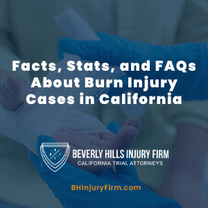 Facts, Stats, and FAQs About Burn Injury Cases in California
