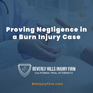 Proving Negligence in a Burn Injury Case