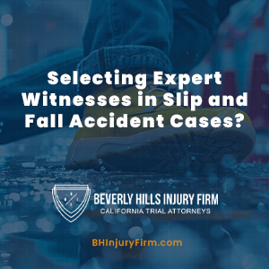 Selecting Expert Witnesses in Slip and Fall Accident Cases