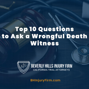 Top 10 Questions to Ask a Wrongful Death Witness