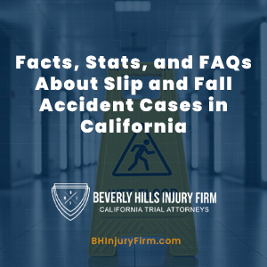 Facts, Stats, and FAQs About Slip and Fall Accident Cases in California